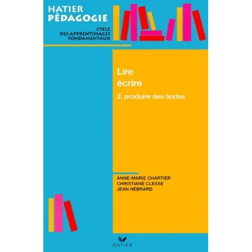 Lire Et Ecrire - Tome 2, Produire Des Textes Au Cycle 2   de Chartier Anne-Marie  Format Broch 