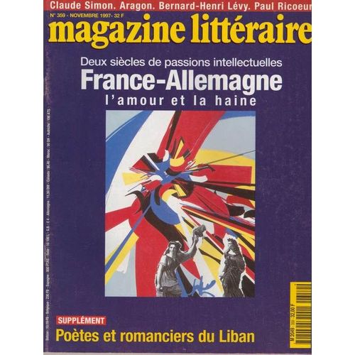 Magazine Littraire N 359 : France-Allemagne, Deux Sicles De Passions Intellectuelles, L'amour Et La Haine