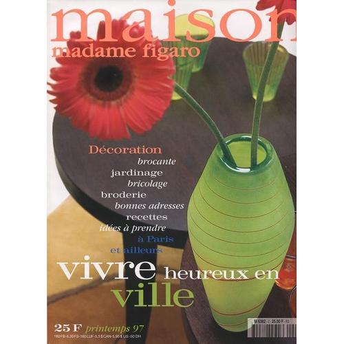 Maison Madame Figaro  N 2 : Vivre Heureux En Ville