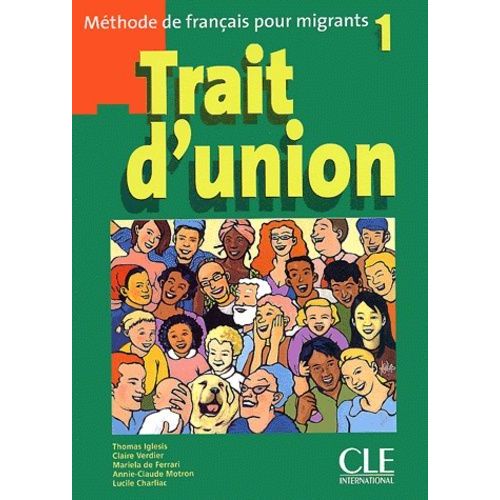Trait D'union 1 - Mthode De Franais Pour Migrants   de Iglsis Thomas  Format Broch 