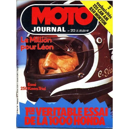 Moto Journal N 212 : 2 Exclusivits : 125 Can Am Et 850 Norton / Le Million Pour Leon / Essai 250 Kawa Trial / 1er Vritable Essai De La 1000 Honda