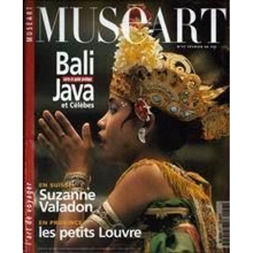 Museart - N57 - Fevrier 96 - Bali  - Java Et Celebes - En Suisse Suzanne Valadon - En Province Les Petits Louvre