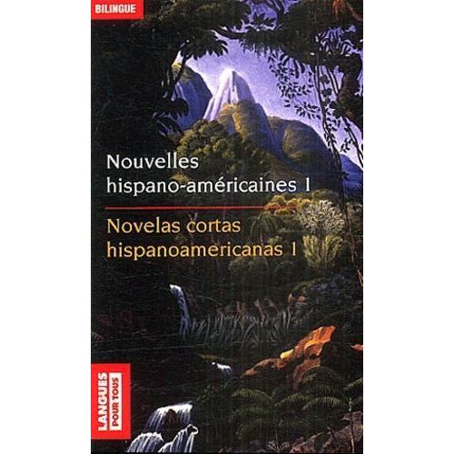 Nouvelles Hispano-Amricaines : Novelas Hispanoamericanas - Des Andes Aux Carabes, Mythe, Lgende Et Ralit, Volume 1    Format Non Precis 