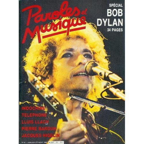 Paroles Et Musique N 61 : Bob Dylan + Indochine, Tlphone, Lluis Llach, Pierre Barouh, Jacques Higelin, Fla, Gilles Elbaz, Pierre Vassiliu, Pia Colombo, Jacques Haurogn