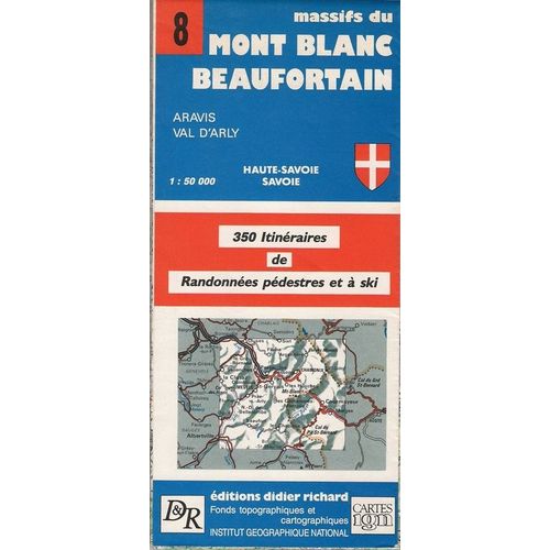 Massifs Du Mont-Blanc Beaufortin - 1/50000e - 350 Itinraires De Randonne Pdestres Et  Ski    Format Carte Plan 