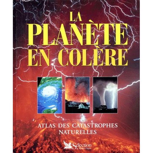 La Planete En Colere - Atlas Des Catastrophes Naturelles   de Lesley Newson  Format Reli 