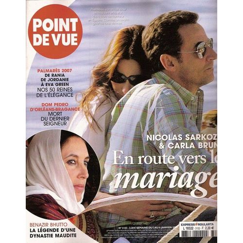 Point De Vue  N 003102 : Carla Bruni, Nicolas Sarkozy, Dom Pedro, Princes Hritiers De Danemark, Benazir Bhutto, Mario Botta, Jean-Jacques Annaud, Astro 2008, Palmars Reines Du Glamour 2007