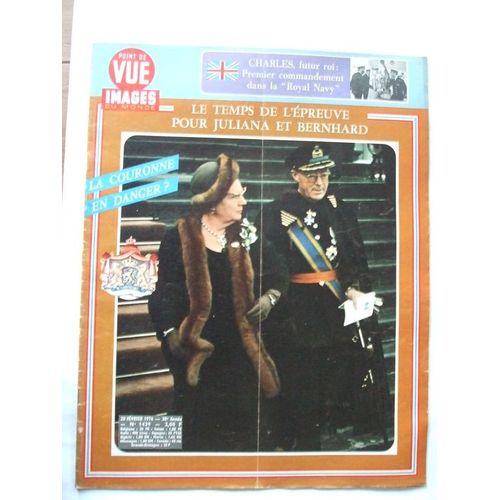 Point De Vue  N 1439 : Le Temps De L'preuve Pour Juliana Et Bernhard. La Couronne En Danger.Charles Futur Roi Premier Commandement Dans La