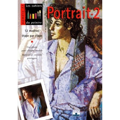 Les Cahiers Du Peintre Numero 11 : Portrait 2   de Collectif  Format Broch 