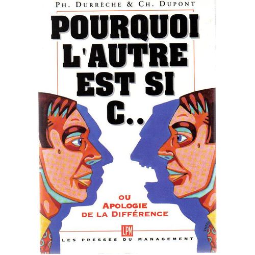 Pourquoi L'autre Est Si C Ou L'apologie De La Diffrence   de Dupont  Format Broch 