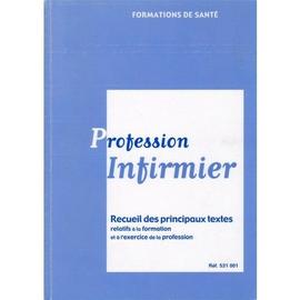 Profession Infirmier - Recueil Des Principaux Textes Relatifs À La ...