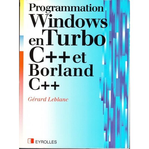 Programmation Windows En Turbo C Et Borland C++   de Grard Leblanc  Format Broch 