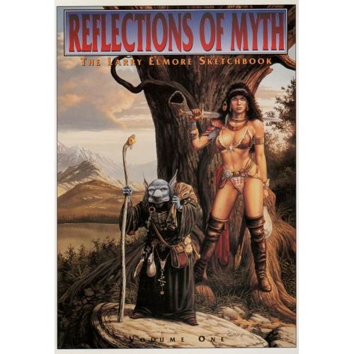 Reflections Of Myth - Volume N 01 : The Larry Elmore Sketchbook Volume One