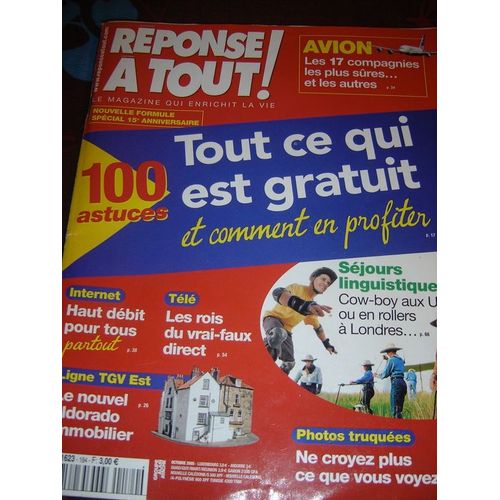 Rponse  Tout N 184, 100 Astuces Tout Ce Qui Est Gratuit Et Comment En Profiter..Sjours Linguistiques, Haut Debit Pour Tous Partout, Le Nouvel ldorado Immobilier, Avion Les 17 Compagnies...