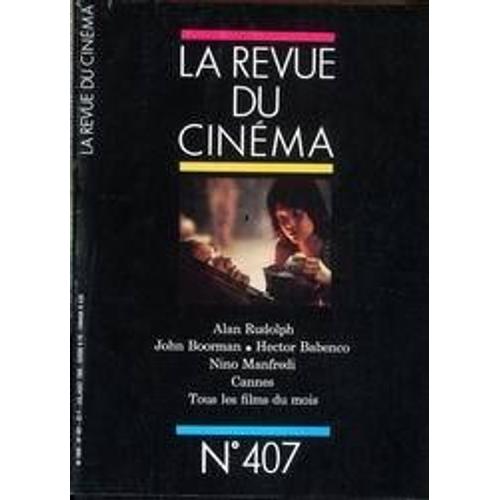 Revue Du Cinema (La) N 407 Du 01/07/1985