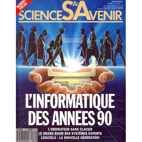 Sciences & Avenir Hors-Srie N 72 : L Informatique Des Annes 90/ Ordinateur Sans Clavier/ Grand Boom Des Systmes Experts/ Logiciels Nouvelle Gnration/ Langage Des Icnes/ Moteurs Du Savoir