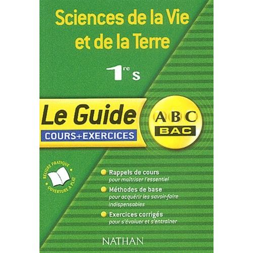 Sciences De La Vie Et De La Terre 1ere S. Le Guide Cours Et Exercices   de Duthoy Gwenelle  Format Broch 