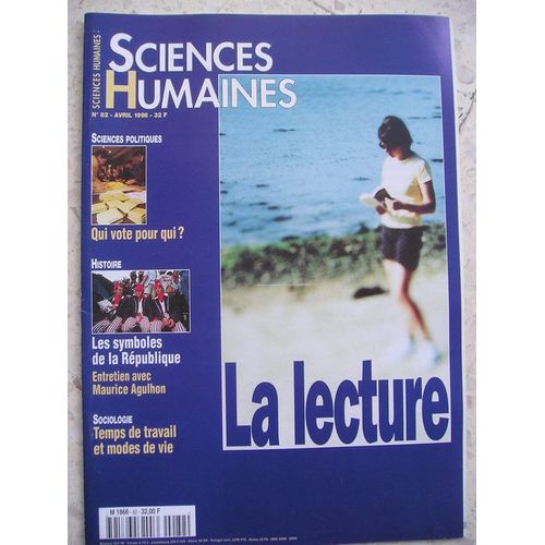 Sciences Humaines N 82 : La Lecture(Apprentissage, Choix..); Qui Vote Pour Qui?(Nonna Meyer); Les Symboles De La Rpubliques (Maurice Agulhon); Temps De Travail Et Mode De Vie;