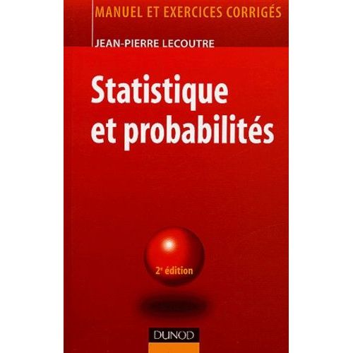Statistique Et Probabilits - Manuel Et Exercices Corrigs    Format Broch 