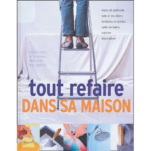 Tout Refaire Dans Sa Maison   de julian cassell  Format Reli 