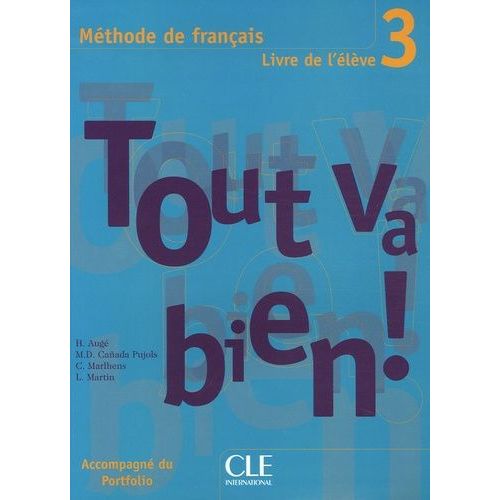 Tout Va Bien! 3 - Mthode De Franais, Livre De L'lve, Avec Un Portfolio    Format Broch 