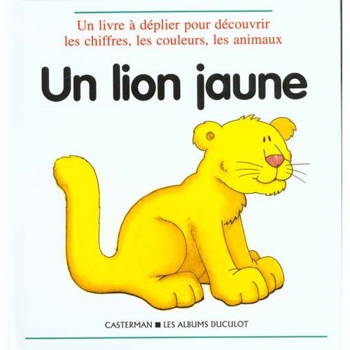 Un Lion Jaune - Un Livre  Dplier Pour Dcouvrir Les Chiffres, Les Couleurs, Les Animaux   de Van Fleet Matthew  Format Album 