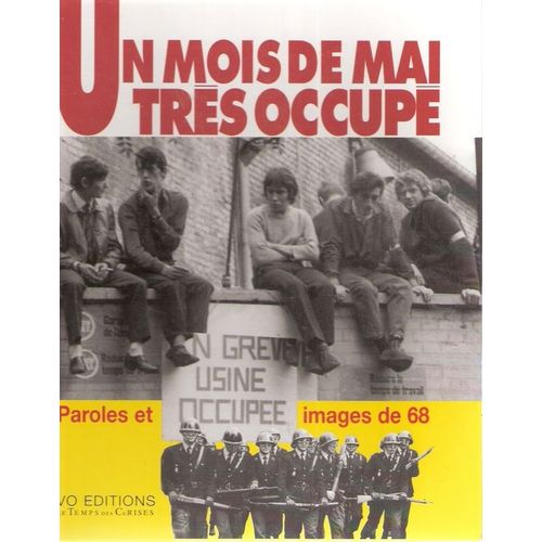 Un Mois De Mai Trs Occup - Paroles Et Images De Mai 1968   