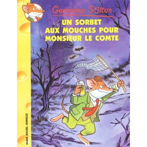 Geronimo Stilton - Tome 3 - Un Sorbet Aux Mouches Pour Monsieur Le Comte    Format Poche 