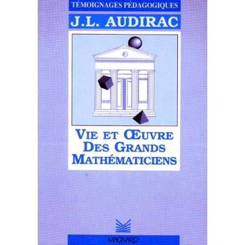 Vie Et Oeuvre Des Grands Mathmaticiens   de jean-louis audirac  Format Broch 
