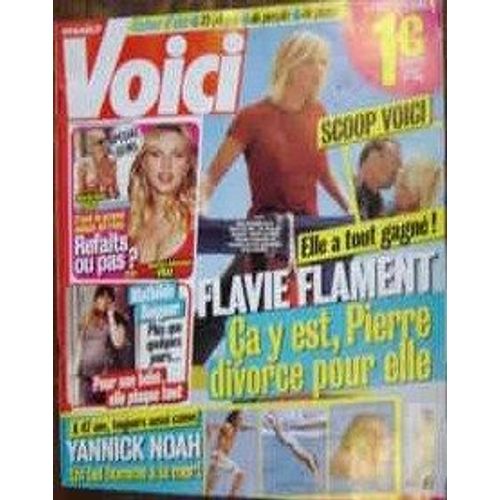 Voici  N 1030 : Flavie Flament : Ca Y Est ! Pierre Divorce Pour Elle - Yannick Noah : Un Bel Homme A La Mer - Mathilde Seigner : Pour Son Bebe Elle Plaque Tout - Special Seins : Refaits Ou Pas ?