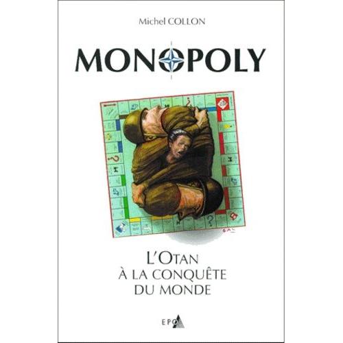Monopoly - L'otan  La Conqute Du Monde   de michel collon  Format Broch 