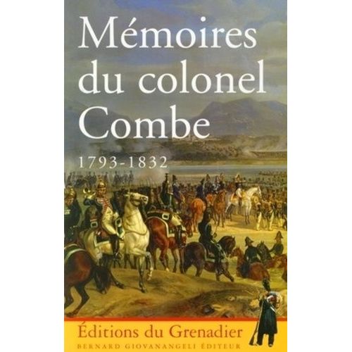 Mmoires Du Colonel Combe - 1793-1832   de Combe Gnral  Format Broch 
