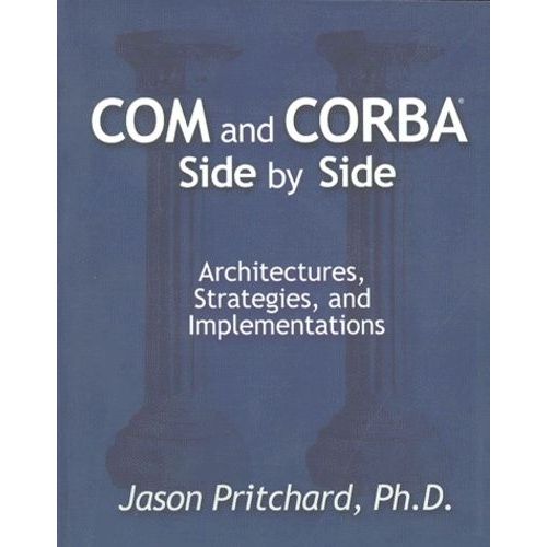 Com And Corba Side By Side - Architectures, Strategies, And Implementations   de Pritchard Jason  Format Broch 