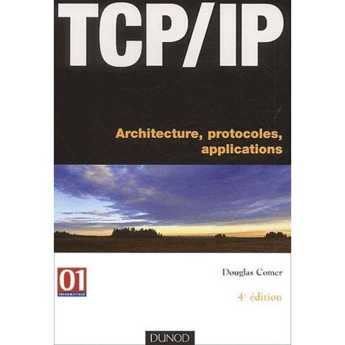 Tcp/Ip - Architecture, Protocoles, Applications, 4me dition   de Comer Douglas  Format Broch 