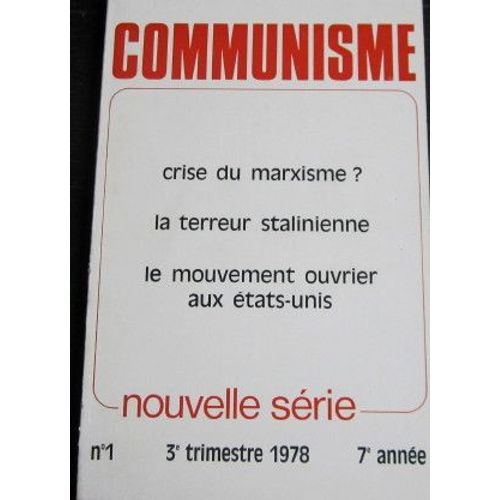 Communisme. N 1, 3 Trimestre 1978. Contient Entre Autres : Crise Du Marxisme ?, Par Henri Corbires. La Terreur Stalinienne, Par Paul Lefort. Mouvement Ouvrier Et Lutte De Classes Aux...   de COMMUNISME. Henri CORBIERES  Format Broch 
