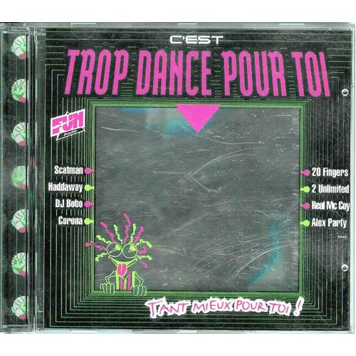 C'est Trop Dance Pour Toi - Compilation : D.J Bobo ; Technotronic ; Alex Party ; Corona ; Clarke, Rozlyne ...