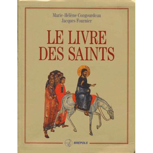 Le Livre Des Saints - Calendrier Et Sanctoral De L'eglise Universelle   de Jacques Fournier  Format Broch 