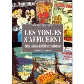 Les Vosges S'affichent - Trois Siècles D'affiches Vosgiennes | Rakuten