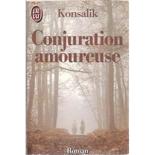 Conjuration Amoureuse   de Konsalik Heinz G. 