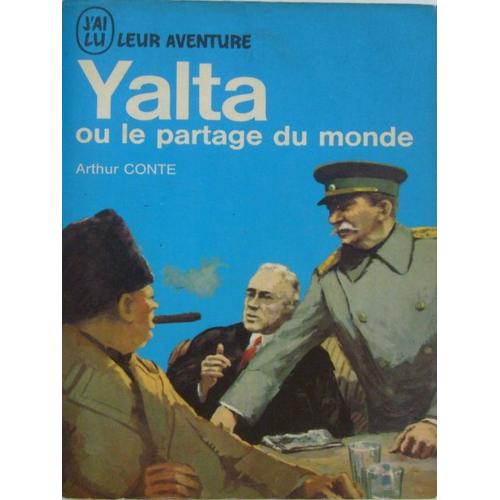 Yalta Ou Le Partage Du Monde.   de CONTE, Arthur  Format Broch 