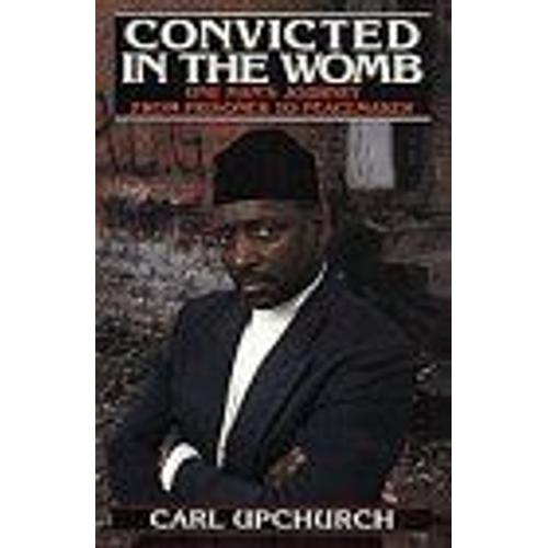 Convicted In The Womb   de Carl Upchurch 