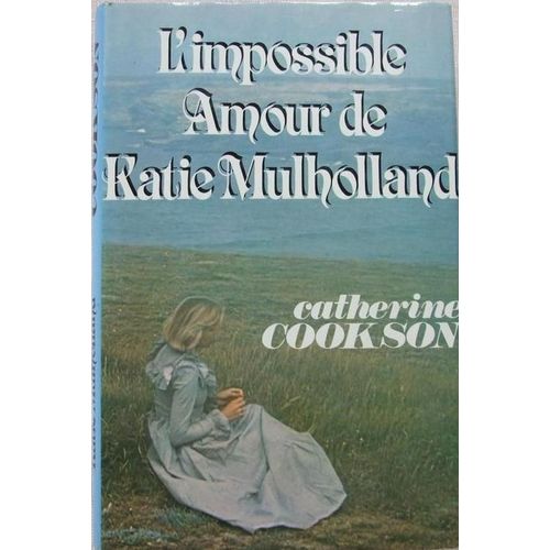 L' Impossible Amour De Katie Mulholland   de catherine cookson 