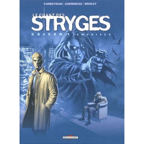 Le Chant Des Stryges Tome 3 (Saison 1) - Emprises   de Corbeyran Eric  Format Album 