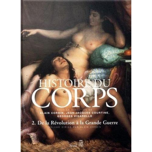 Histoire Du Corps - Tome 2, De La Rvolution  La Grande Guerre   de alain corbin  Format Reli 