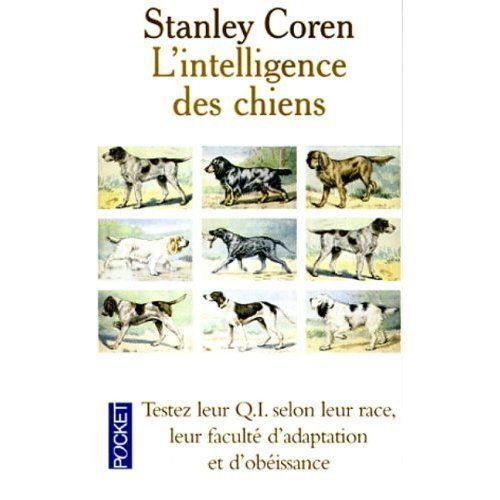 L'intelligence Des Chiens - Testez Leur Qi Selon Leur Race Et Leur Facult D'adaptation Et D'obissance   de stanley coren  Format Poche 