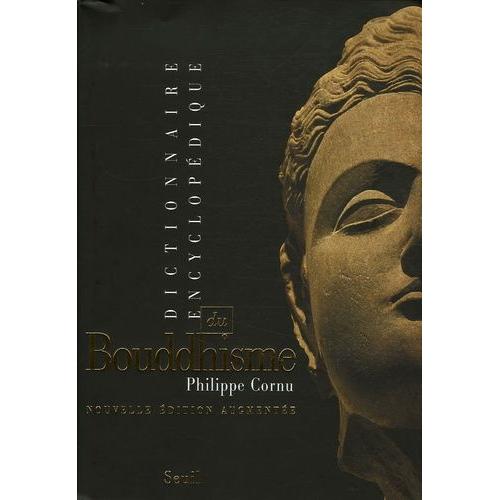 Dictionnaire Encyclopdique Du Bouddhisme   de philippe cornu  Format Beau livre 