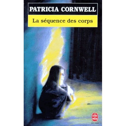 Une Enqute De Kay Scarpetta - La Squence Des Corps    Format Poche 