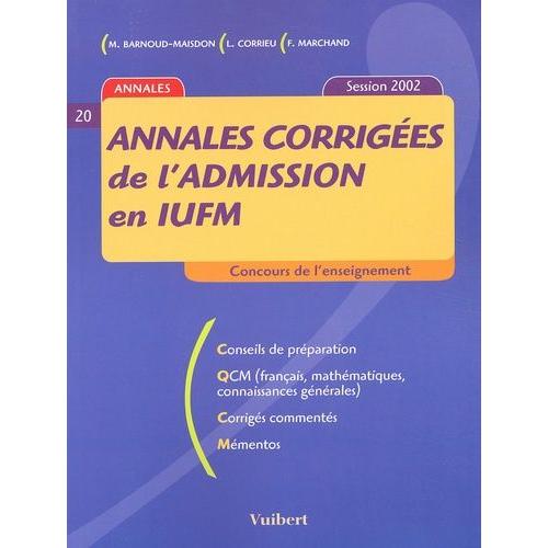 Annales Corriges De L'admission En Iufm - Session 2002   de Barnoud-Maisdon Michle  Format Broch 