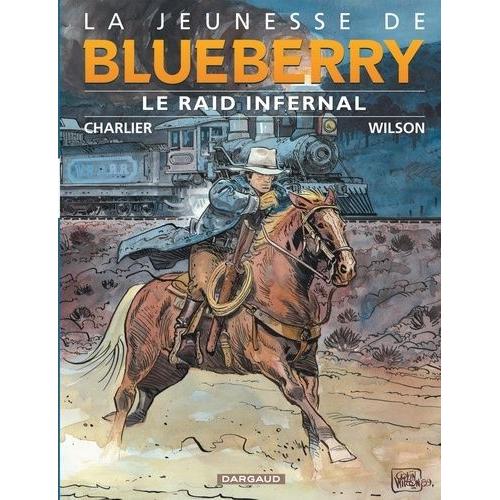 La Jeunesse De Blueberry Tome 6 - Le Raid Infernal   de jean-michel charlier  Format Album 