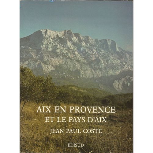Aix En Provence Et Le Pays D'aix   de jean-paul coste 